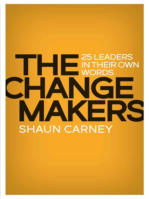 Title details for Change Makers by Shaun Carney - Available